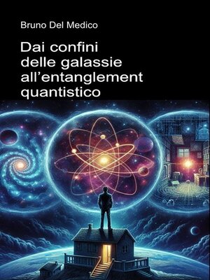 cover image of Dai confini delle galassie all'entanglement quantistico.